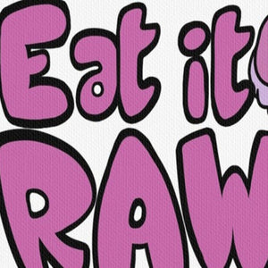 Eat It Raw